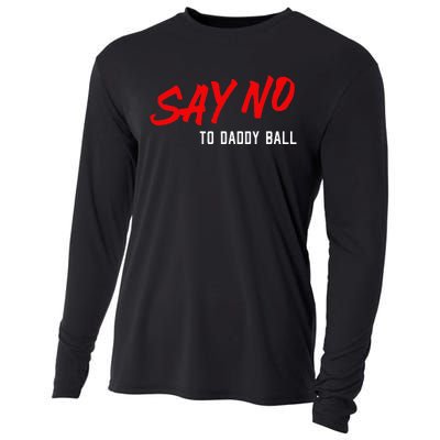 Say No To Daddy Ball Cooling Performance Long Sleeve Crew