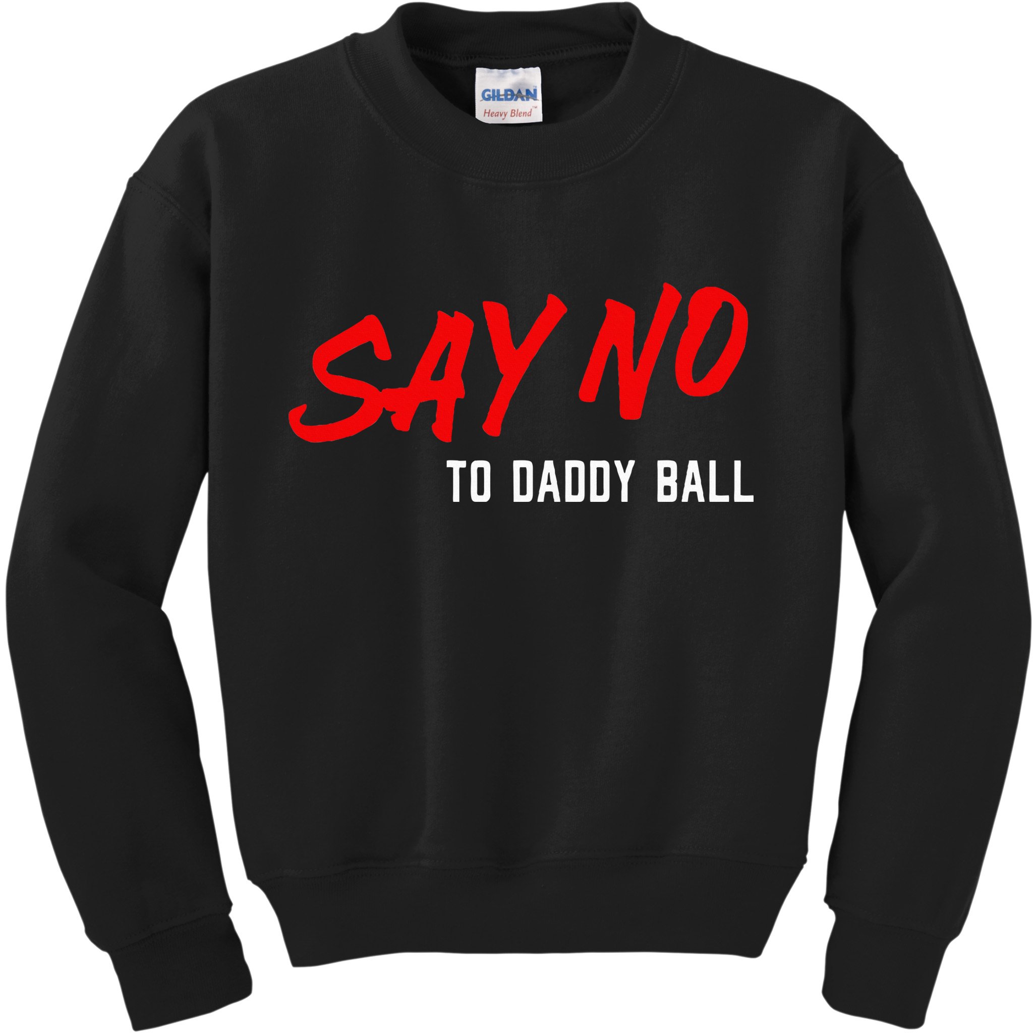 Say No To Daddy Ball Kids Sweatshirt