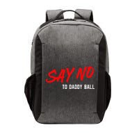 Say No To Daddy Ball Vector Backpack