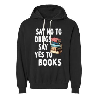 Say No To Drugs Say Yes To Books Red Ribbon Week Awareness Garment-Dyed Fleece Hoodie