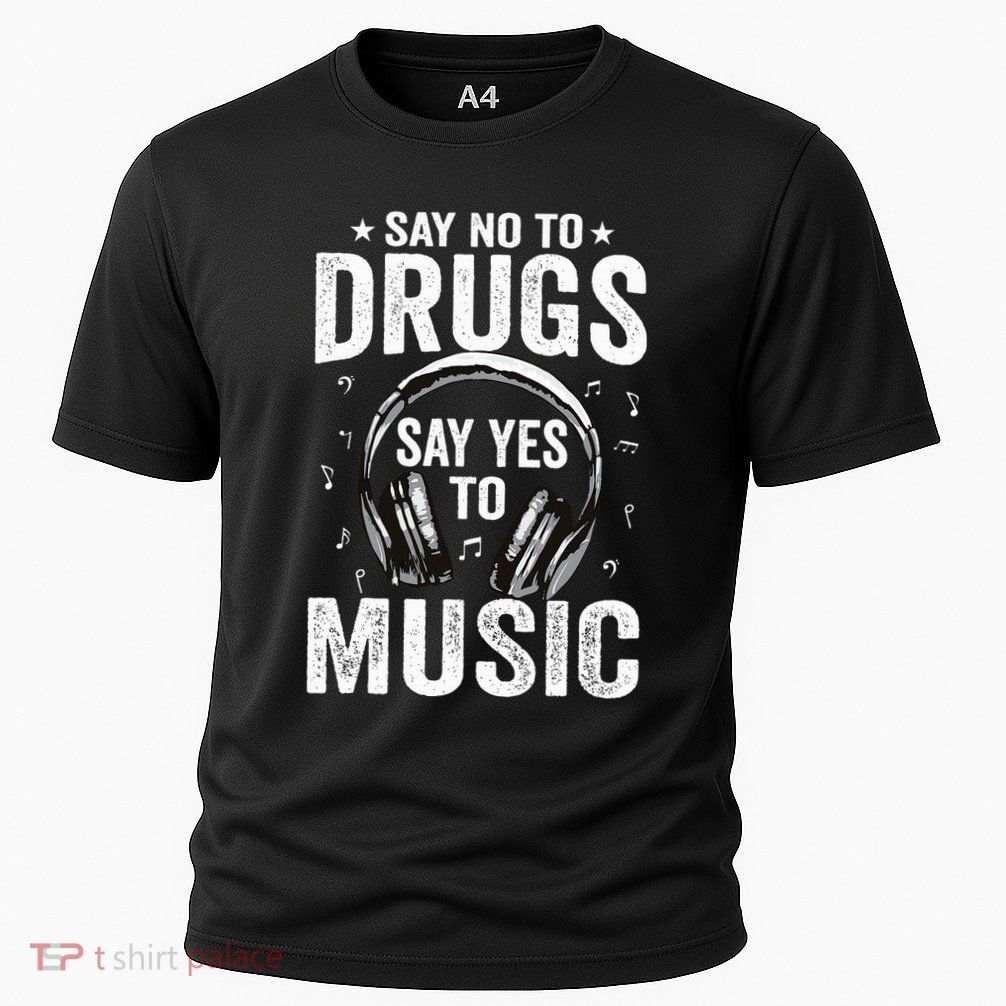 Say No To Drugs Say Yes To music Anti drug Red Ribbon Week Performance Shirt