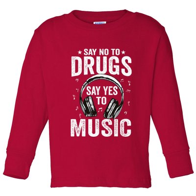 Say No To Drugs Say Yes To music Anti drug Red Ribbon Week Toddler Long Sleeve Shirt