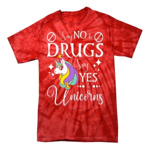 Say No To Drugs Say Yes To Unicorns Red Ribbon Week Tie-Dye T-Shirt