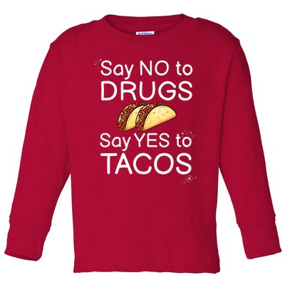 Say No To Say Yes To Tacos Red Ribbon Week Say Yes to Tacos Toddler Long Sleeve Shirt