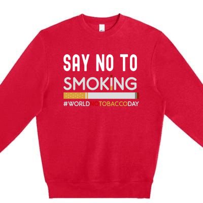 Say No To Smoking World No Tobacco Day Great Gift Premium Crewneck Sweatshirt