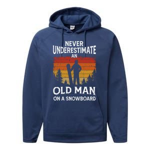 Snowboarder Never Underestimate An Old On A Snowboard Gift Performance Fleece Hoodie