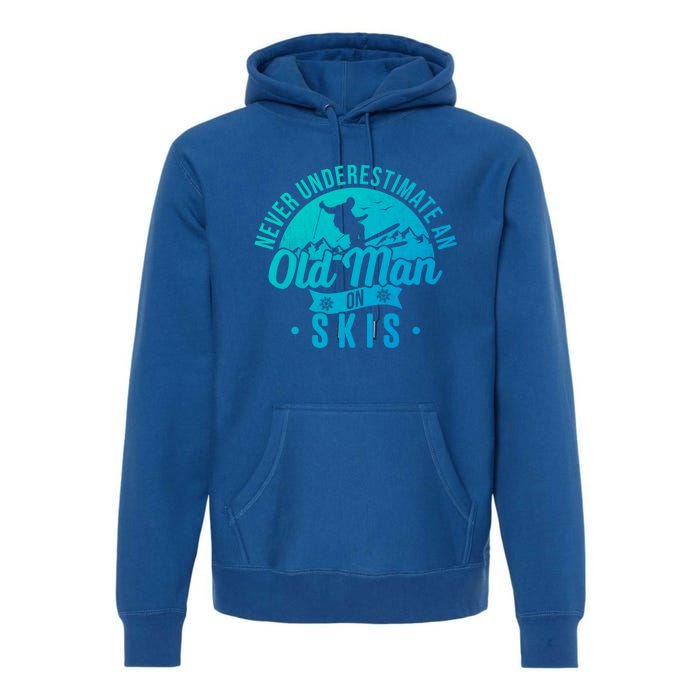 Ski Never Underestimate An Old On Skis Funny Skiing Gift Premium Hoodie