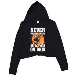 Skiing Never Underestimate An Old On Skis Winter Season Meaningful Gift Crop Fleece Hoodie