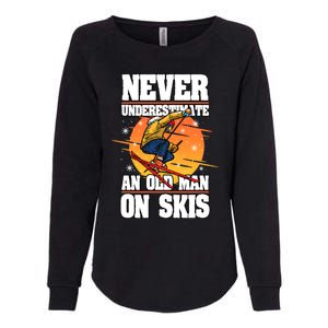 Skiing Never Underestimate An Old On Skis Winter Season Meaningful Gift Womens California Wash Sweatshirt