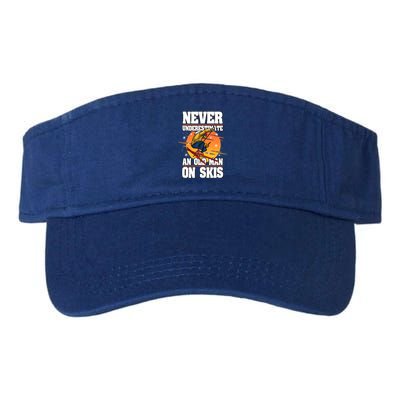 Skiing Never Underestimate An Old On Skis Winter Season Meaningful Gift Valucap Bio-Washed Visor