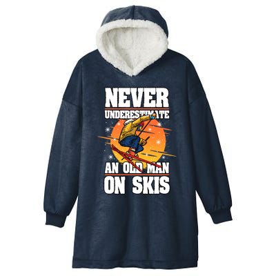 Skiing Never Underestimate An Old On Skis Winter Season Meaningful Gift Hooded Wearable Blanket