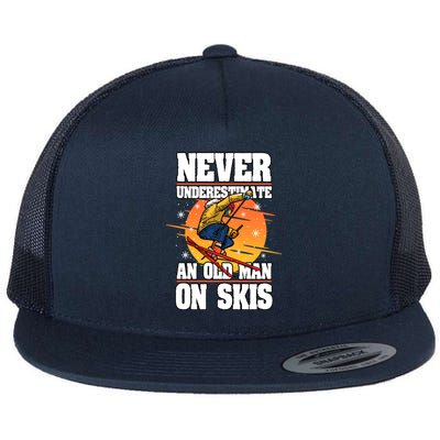 Skiing Never Underestimate An Old On Skis Winter Season Meaningful Gift Flat Bill Trucker Hat