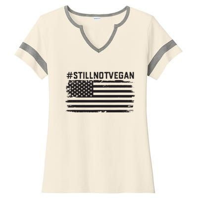 Still Not Vegan Meat Lover Not Vegan Friendly Ladies Halftime Notch Neck Tee