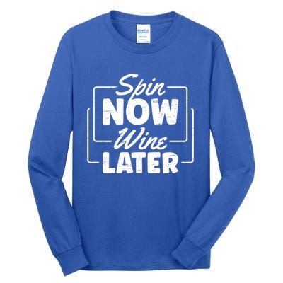 Spin Now Wine Later Indoor Cycling Workout Exercise Cool Gift Tall Long Sleeve T-Shirt