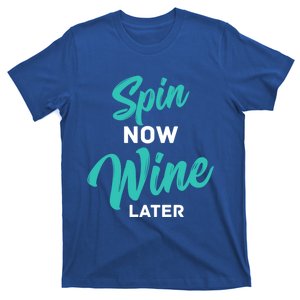 Spin Now Wine Later Spinning Cycling Workout Cute Gift T-Shirt