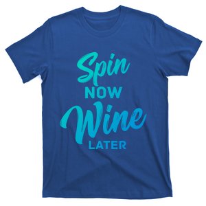 Spin Now Wine Later Spinning Cycling Workout Gift T-Shirt