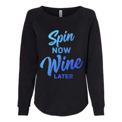 Spin Now Wine Later Spinning Cycling Workout Gift Womens California Wash Sweatshirt