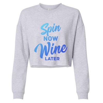 Spin Now Wine Later Spinning Cycling Workout Gift Cropped Pullover Crew