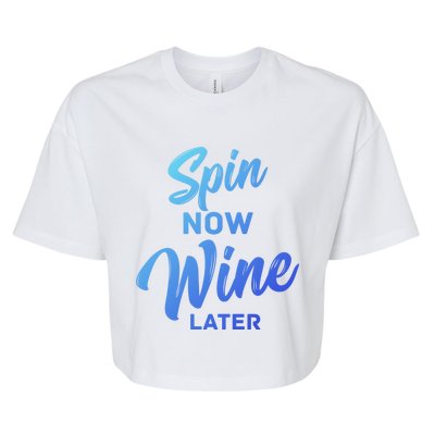 Spin Now Wine Later Spinning Cycling Workout Gift Bella+Canvas Jersey Crop Tee