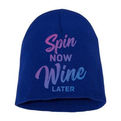 Spin Now Wine Later Spinning Cycling Workout Gift Short Acrylic Beanie