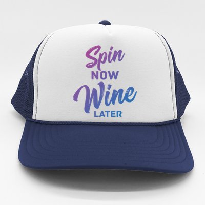 Spin Now Wine Later Spinning Cycling Workout Gift Trucker Hat