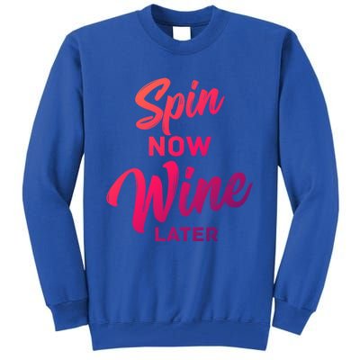 Spin Now Wine Later Spinning Cycling Workout Gift Tall Sweatshirt