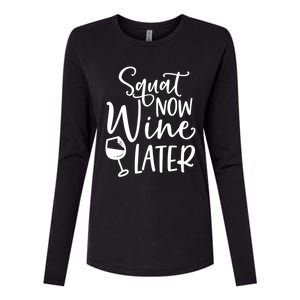 Squat Now Wine Later Funny Ing Fitness Gym Workout Funny Gift Womens Cotton Relaxed Long Sleeve T-Shirt