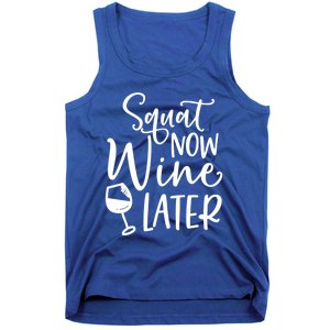 Squat Now Wine Later Funny Ing Fitness Gym Workout Funny Gift Tank Top