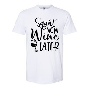 Squat Now Wine Later Funny Ing Fitness Gym Workout Funny Gift Softstyle CVC T-Shirt