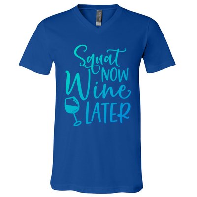 Squat Now Wine Later Funny Ing Fitness Gym Workout Funny Gift V-Neck T-Shirt