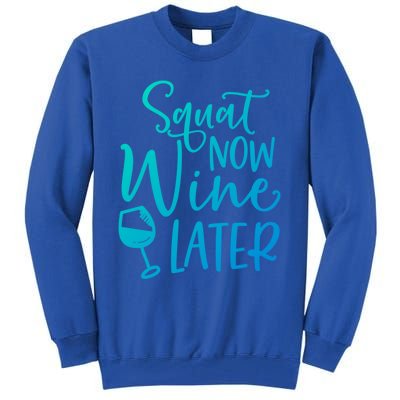 Squat Now Wine Later Funny Ing Fitness Gym Workout Funny Gift Tall Sweatshirt