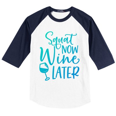 Squat Now Wine Later Funny Ing Fitness Gym Workout Funny Gift Baseball Sleeve Shirt