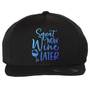 Squat Now Wine Later Funny Ing Fitness Gym Workout Funny Gift Wool Snapback Cap