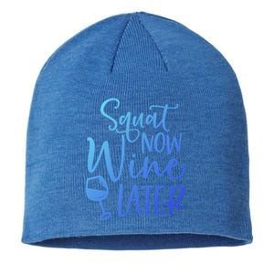 Squat Now Wine Later Funny Ing Fitness Gym Workout Funny Gift Sustainable Beanie