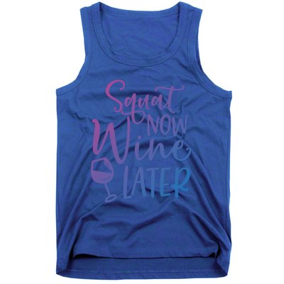 Squat Now Wine Later Funny Ing Fitness Gym Workout Funny Gift Tank Top