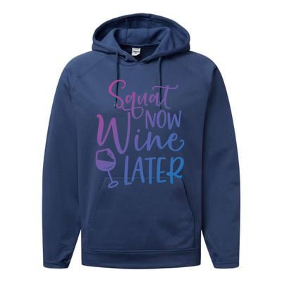 Squat Now Wine Later Funny Ing Fitness Gym Workout Funny Gift Performance Fleece Hoodie