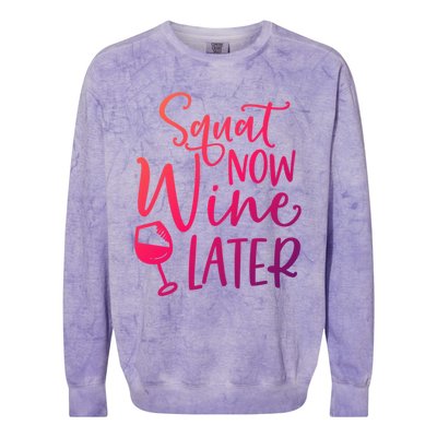 Squat Now Wine Later Funny Ing Fitness Gym Workout Funny Gift Colorblast Crewneck Sweatshirt