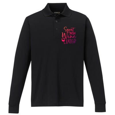 Squat Now Wine Later Funny Ing Fitness Gym Workout Funny Gift Performance Long Sleeve Polo