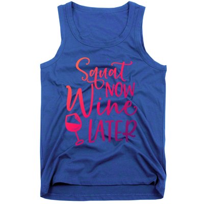 Squat Now Wine Later Funny Ing Fitness Gym Workout Funny Gift Tank Top