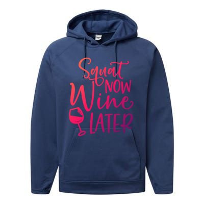 Squat Now Wine Later Funny Ing Fitness Gym Workout Funny Gift Performance Fleece Hoodie