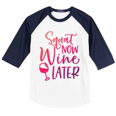 Squat Now Wine Later Funny Ing Fitness Gym Workout Funny Gift Baseball Sleeve Shirt