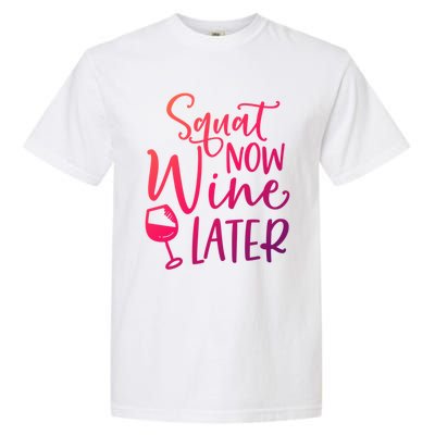 Squat Now Wine Later Funny Ing Fitness Gym Workout Funny Gift Garment-Dyed Heavyweight T-Shirt