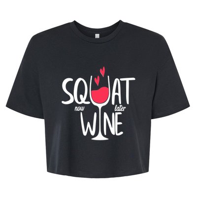 Squat Now Wine Later Funny Wine Gym Exercise Lovers Gift Funny Gift Bella+Canvas Jersey Crop Tee