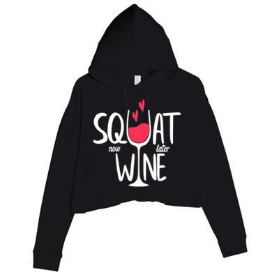 Squat Now Wine Later Funny Wine Gym Exercise Lovers Gift Funny Gift Crop Fleece Hoodie