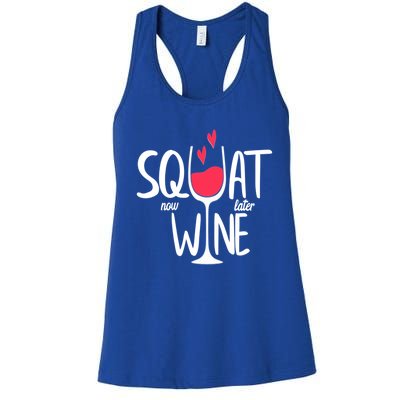 Squat Now Wine Later Funny Wine Gym Exercise Lovers Gift Funny Gift Women's Racerback Tank