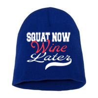 Squat Now Wine Later Fitness Bodybuilding Gym Gift Short Acrylic Beanie