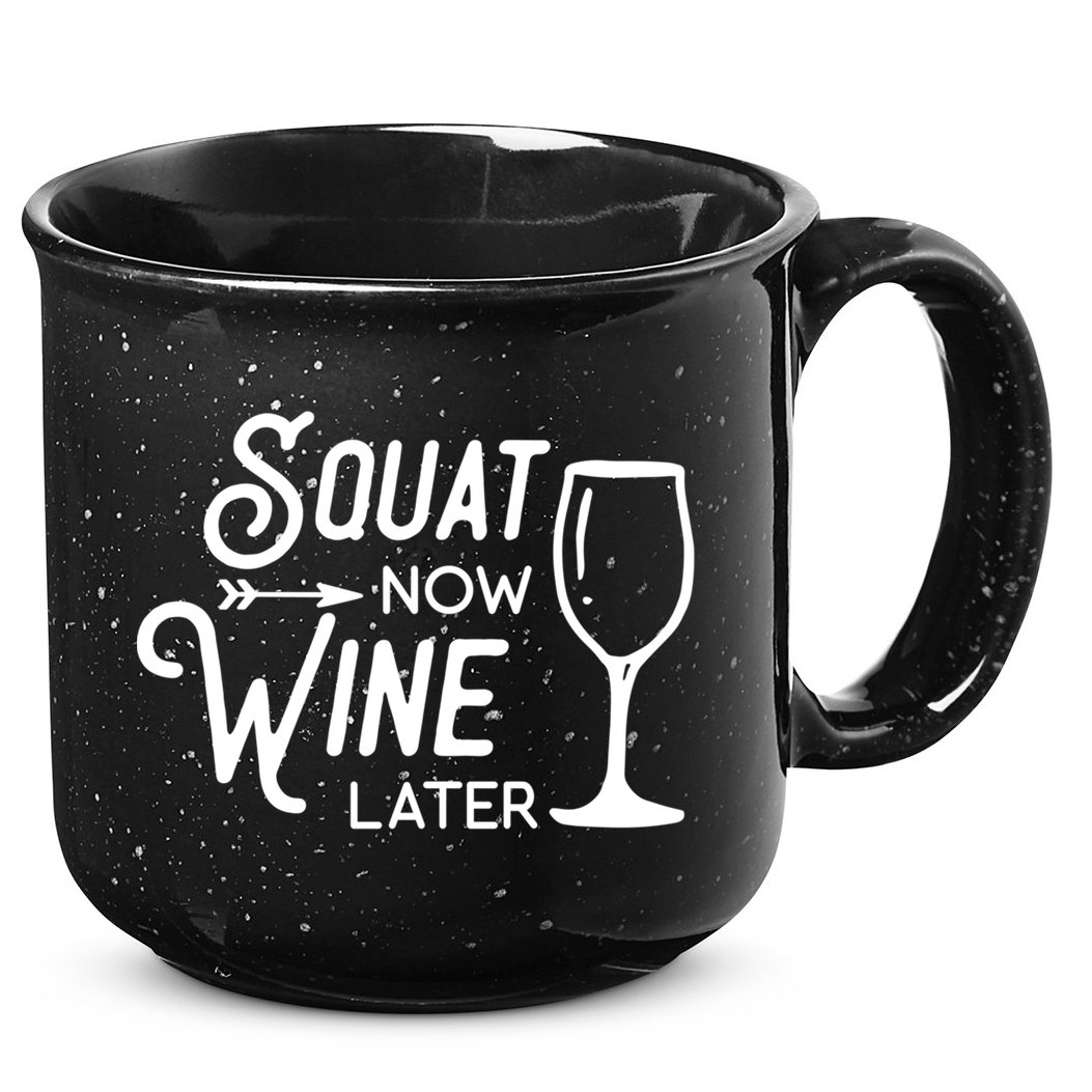 Squat Now Wine Later: Funny Squat Wine Gift 15oz Campfire Ceramic Mug