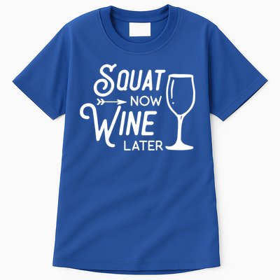 Squat Now Wine Later: Funny Squat Wine Gift Tall T-Shirt