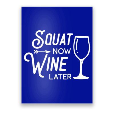 Squat Now Wine Later: Funny Squat Wine Gift Poster
