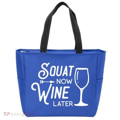 Squat Now Wine Later: Funny Squat Wine Gift Zip Tote Bag